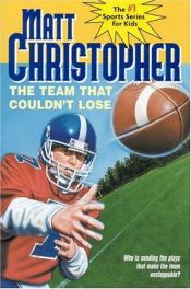 book cover of The Team That Couldn't Lose (New Matt Christopher Sports Library) by Matt Christopher