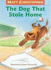 book cover of The Dog That Stole Home by Matt Christopher