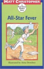 book cover of All-Star Fever: A Peach Street Mudders Story by Matt Christopher