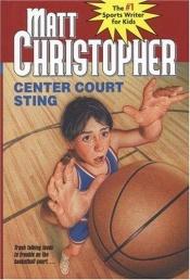 book cover of Center Court Sting by Matt Christopher