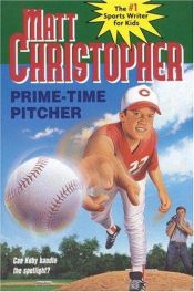 book cover of Prime-time pitcher by Matt Christopher