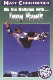 book cover of On the Halfpipe with...Tony Hawk by Matt Christopher