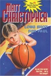 book cover of Long Shot for Paul by Matt Christopher