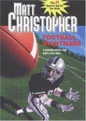 book cover of Football Nightmare (Matt Christopher Sports Fiction) by Matt Christopher