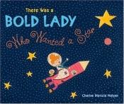 book cover of There was a Bold Lady Who Wanted a Star by Charise Mericle Harper