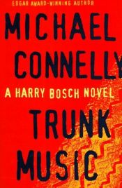 book cover of Trunk Music by Michael Connelly