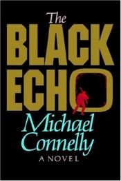 book cover of The Black Echo by Майкъл Конъли