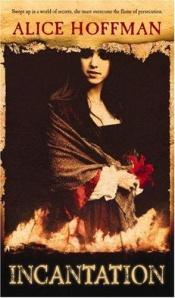 book cover of Incantation (2007) by Alice Hoffman
