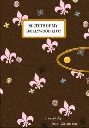 book cover of Secrets of My Hollywood Life by Jen Calonita