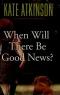 Hvornår kommer der en god nyhed?