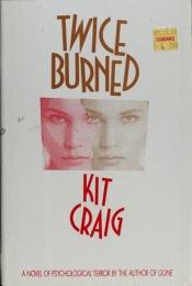 book cover of Twice Burned by Kit Craig
