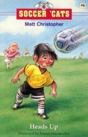book cover of Heads Up : Soccer Cats #6 by Stephanie True Peters