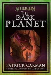 book cover of Atherton #3: The Dark Planet by Patrick Carman