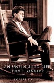 book cover of Et ufuldendt liv : John F. Kennedy : 1917-1963 by Robert Dallek