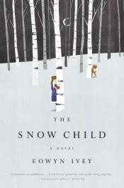 book cover of The Snow Child by Eowyn Ivey