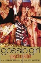 book cover of Gossip Girl, Psycho Killer by Cecily von Ziegesar