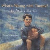 book cover of What's Wrong with Timmy? by Maria Shriver