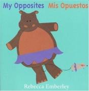 book cover of My Opposites by Rebecca Emberley