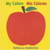 book cover of My Colors by Rebecca Emberley