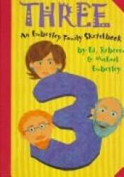 book cover of Three : an Emberley family sketchbook by Ed Emberley