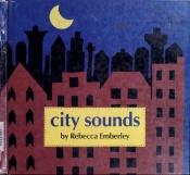 book cover of City sounds by Barbara Emberley