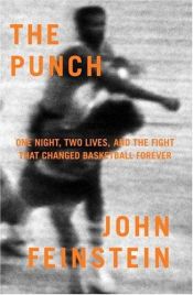 book cover of The Punch : One Night, Two Lives, and the Fight that Changed Basketball by John Feinstein