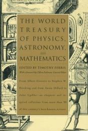 book cover of The World Treasury of Physics, Astronomy, and Mathematics by Timothy Ferris