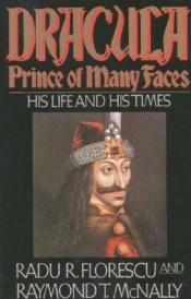 book cover of Dracula Prince of Many Faces : His Life and His Times by Radu Florescu