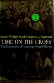 book cover of Time on the Cross: Evidence and Methods by Robert William Fogel