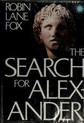 book cover of The search for Alexander by Robin Lane Fox