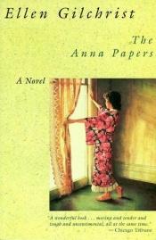 book cover of The Anna Papers by Ellen Gilchrist