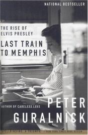 book cover of Nuori Elvis : Viimeinen juna Memphisiin by Peter Guralnick