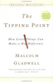book cover of The Tipping Point: How Little Things Can Make a Big Difference by Malcolm Gladwell