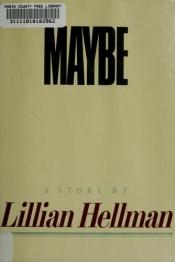 book cover of Maybe: a story by Lillian Hellman