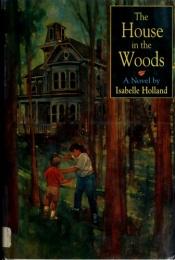 book cover of The House in the Woods by Isabelle Holland