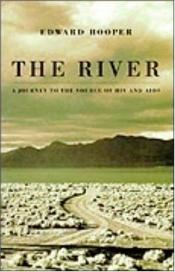 book cover of The River: A Journey Back to the Source of HIV and AIDS (Penguin Science) by Edward Hooper