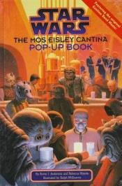 book cover of Star Wars: The Mos Eisley Cantina Pop-Up Book (Star Wars) by Kevin J. Anderson