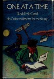 book cover of One at a Time: His Collected Poems for the Young by David McCord