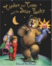 book cover of Tinker and Tom and the Star Baby by David M. McPhail