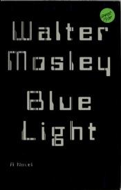 book cover of Blue Light by Walter Mosely