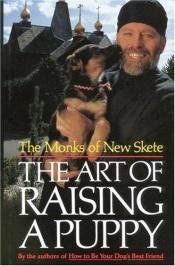 book cover of Art of Raising a Puppy by The Monks of New Skete