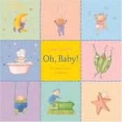 book cover of Oh, Baby! A Celebration of Babies by Leo Landry