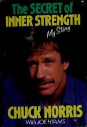 book cover of The Secret of Inner Strength by Chuck Norris|Joe Hyams