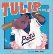 book cover of Tulip at the bat by J. Patrick Lewis