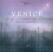 book cover of Venice: City of Haunting Dreams by Simon Marsden
