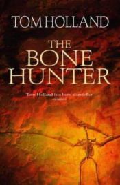 book cover of The Bone Hunter by Tom Holland