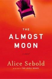 book cover of The Almost Moon by アリス・シーボルド