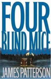 book cover of Four Blind Mice by جيمس باترسون