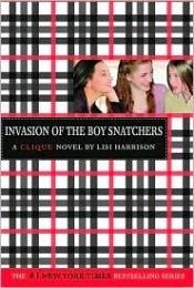 book cover of Invasion of the Boy Snatchers: A Clique Novel by Lisi Harrison