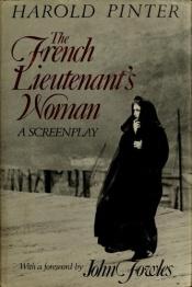 book cover of The screenplay of The French lieutenant's woman by Гарольд Пінтер|Джон Фаулз